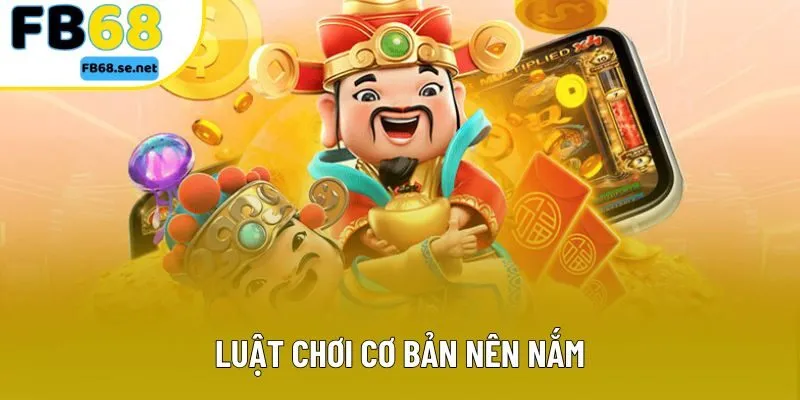 Luật chơi cơ bản nên nắm Luật chơi cơ bản nên nắm